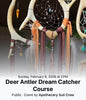 Deer Antler Dream Catcher Course